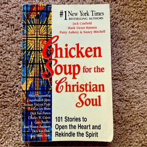 Chicken Soup for the Christian Soul: Stories to Open the Heart and Rekind